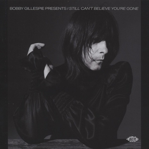 Gillespie, Bobby : I Still Can't Believe You're Gone (2-LP)