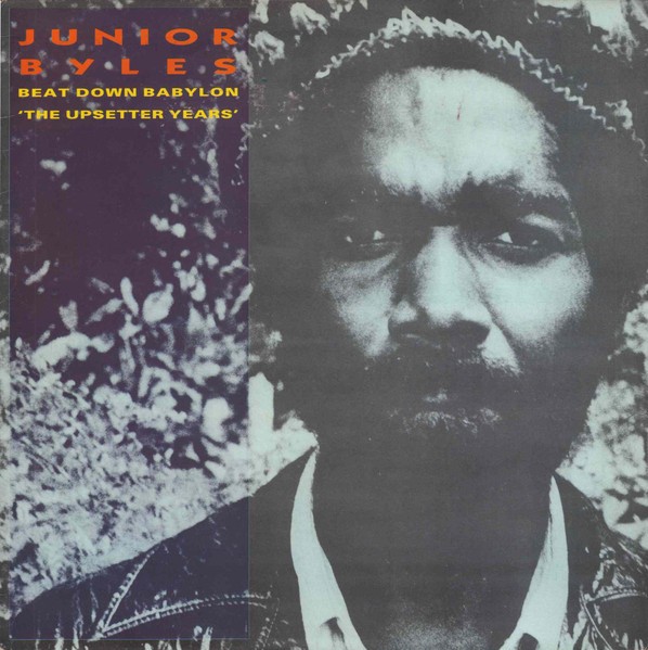 Byles, Junior : Beat Down Babylon "The Upsetter Years" (LP)