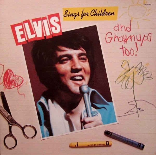 Presley, Elvis : Elvis Sings For Children And Grownups Too! (LP)