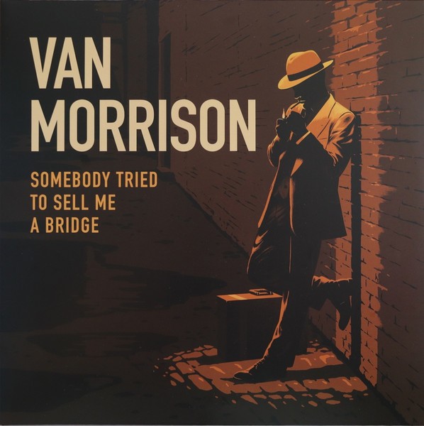 Morrison, Van : Somebody Tried To Sell Me A Bridge (2-LP)