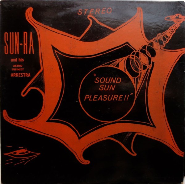 Sun Ra And His Astro Infinity Arkestra : Sound Sun Pleasure (LP)
