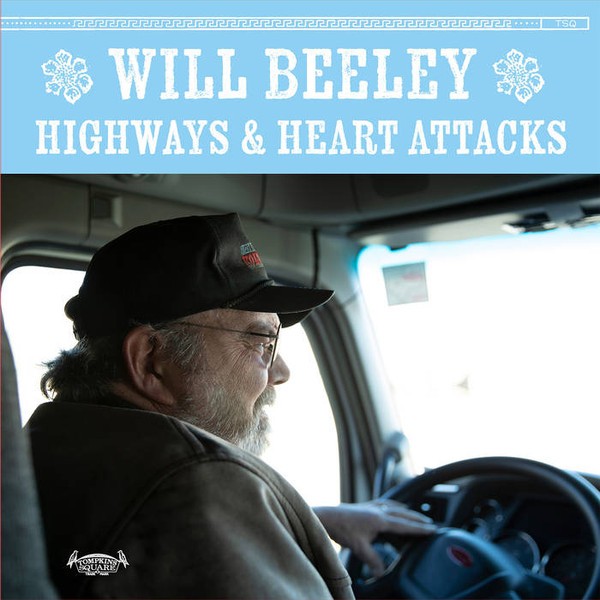Beeley, Will : Highways & Heart Attacks (LP)