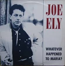 Ely, Joe : Whatever Happened To Maria? (LP)