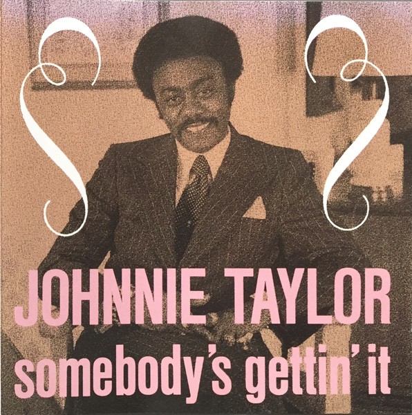 Taylor, Johnnie : Somebody's Getting' It (LP)