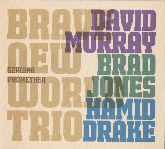 Murray, David Brave New World Trio With Jones, Brad & Drake, Hamid : Seriana Promethea (CD)