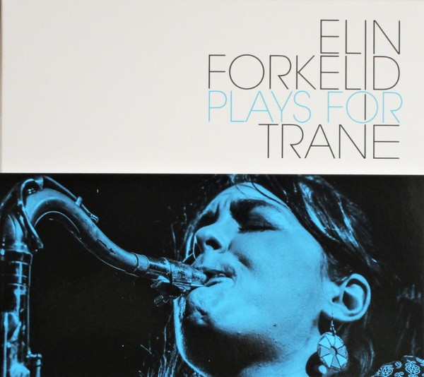 Forkelid, Elin : Plays For Trane (CD)