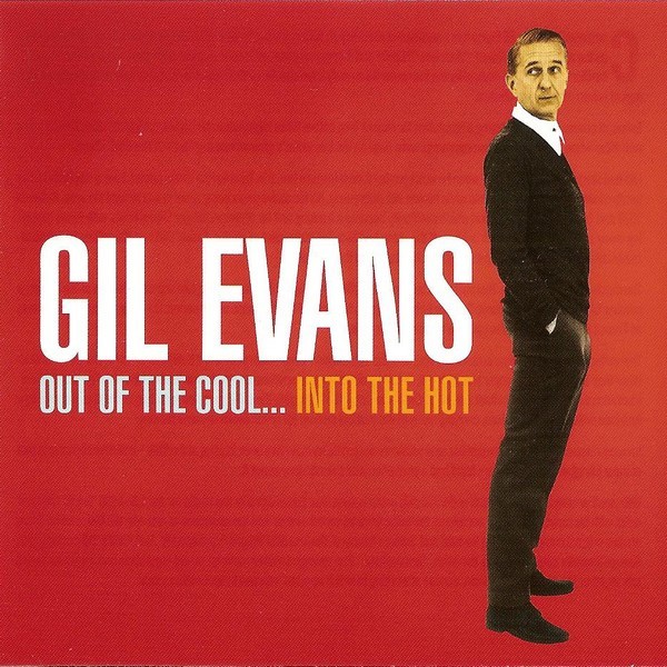 Evans, Gil : Out Of The Cool Into The Hot (2-CD)