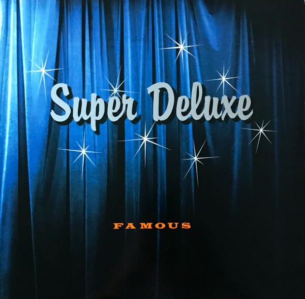Super Deluxe : Famous (LP)