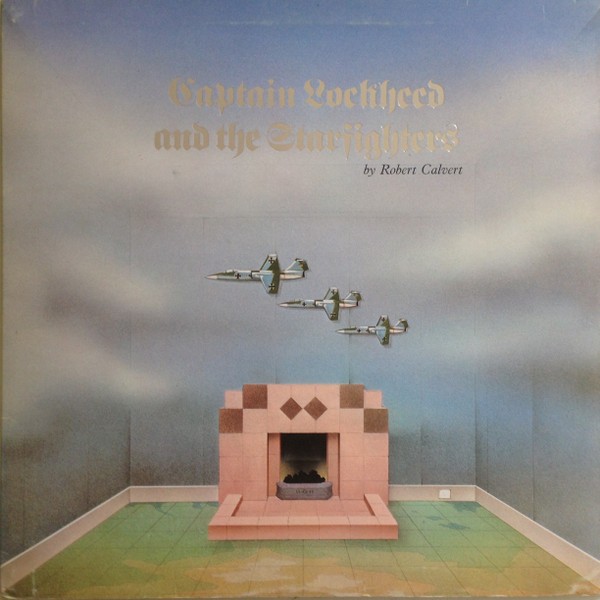 Calvert, Robert : Captain Lockheed And The Starfighters (LP)