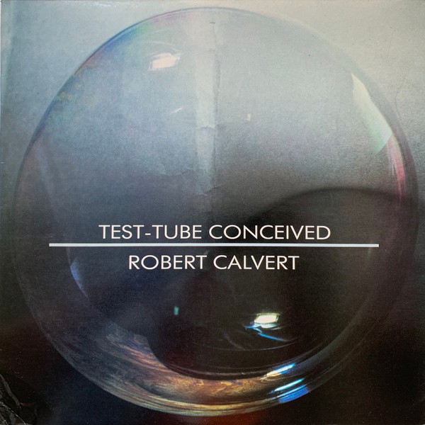 Calvert, Robert : Test-Tube Conceived (LP)