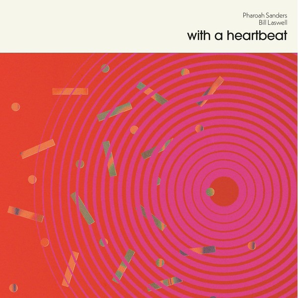 Sanders, Pharoah / Laswell, Bill : With A Heartbeat (LP)