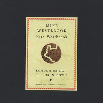 Westbrook, Mike / Westbrook, Kate : London Bridge Is Broken Down (3-LP)