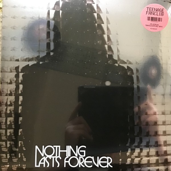 Teenage Fanclub : Nothing Lasts Forever (LP)