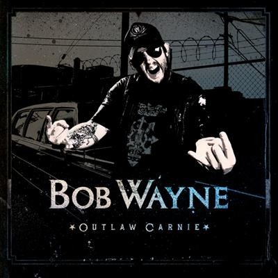 Wayne, Bob : Outlaw Carnie (LP)
