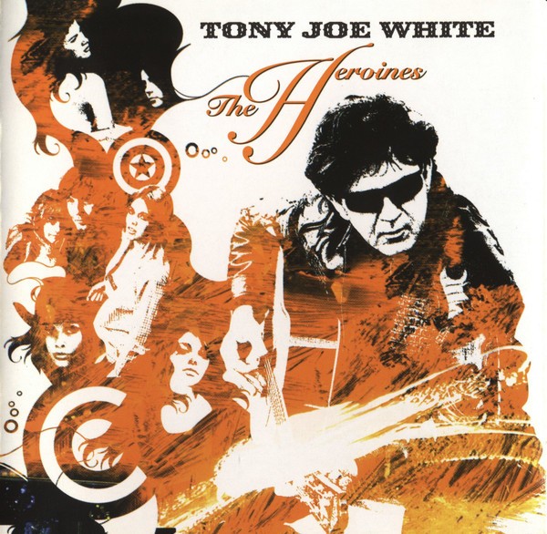 White, Tony Joe : The Heroines (LP)