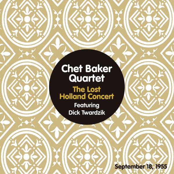 Chet Baker Quartet : The lost Holland Concert 1955 (CD)