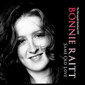 Raitt, Bonnie : Same old Love - Minneapolis Broadcast 1979 (CD)
