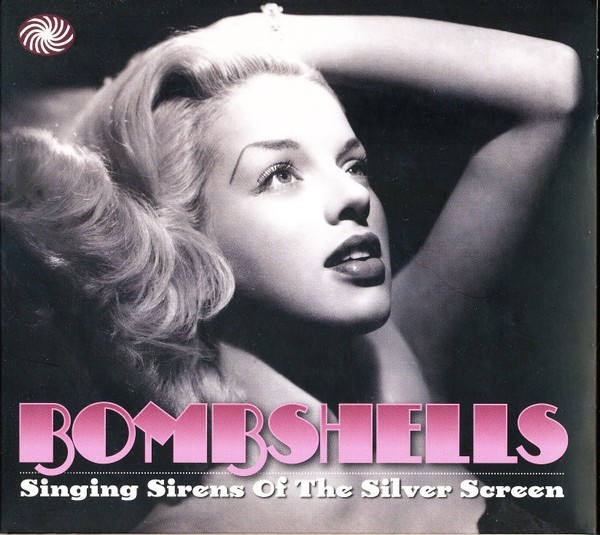 Bombshells, Singing Sirens Of The Silver Screen (2-CD)