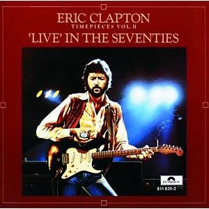 Clapton, Eric : Time Pieces Vol.2 - Live in the Seventies(LP)