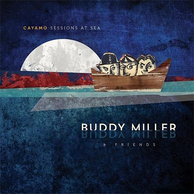 Miller, Buddy : Cayamo Sessions (LP)