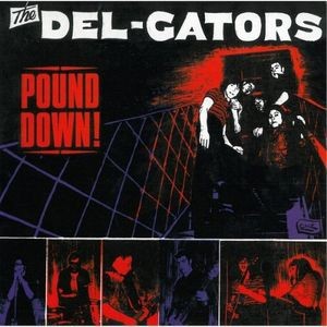 Del-Gators : Pound Down (LP)