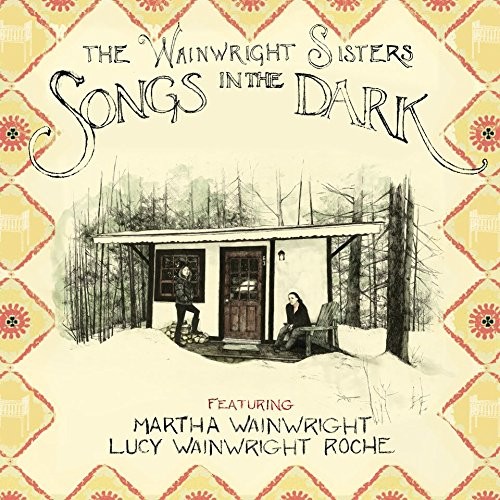 Wainwright Sisters : Songs In The Dark (2-LP)