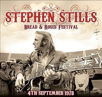 Stills, Stephen : Bread & Roses Festival 1978 (CD)