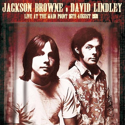 Browne, Jackson & David Lindley : Live At The Main Point 15th August 1973 (2-LP)