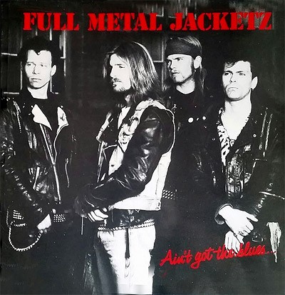Full Metal Jacketz : Ain't Got The Blues (LP)
