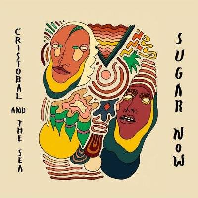 Cristobal And The Sea : Sugar Now (LP)