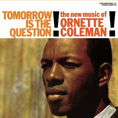 Coleman, Ornette : Tomorrow Is The Question (LP)