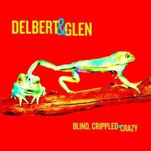 McClinton, Delbert & Glen Clark : Blind, Crippled And Crazy (CD) 