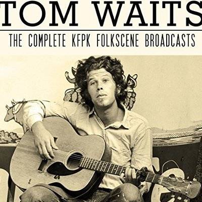 Waits, Tom : Complete KFPK Folkscene Broadcasts (2-CD)