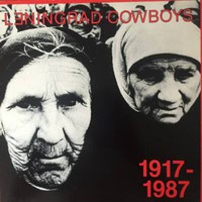 Leningrad Cowboys : 1917-1987 (LP)