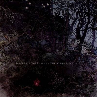 White Birches : When The Street Calls (LP)