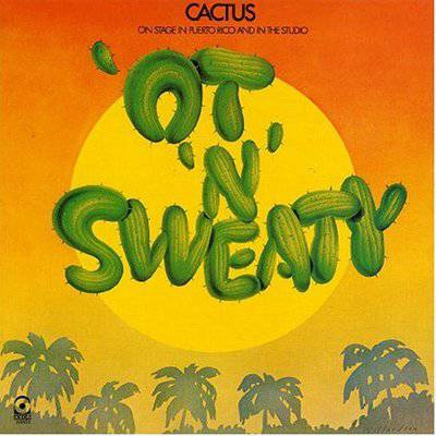 Cactus : 'Ot 'N' Sweaty (LP)