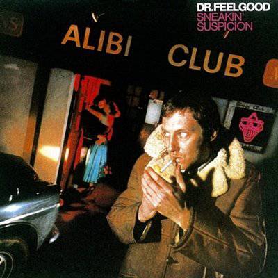 Dr. Feelgood : Sneakin' Suspicion (LP)