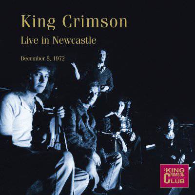 King Crimson : Live In Newcastle 1972 (CD)