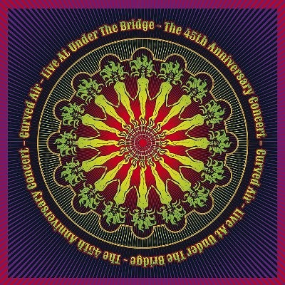 Curved Air : Live At Under The Bridge - The 45th Anniversary Concert (2-CD)