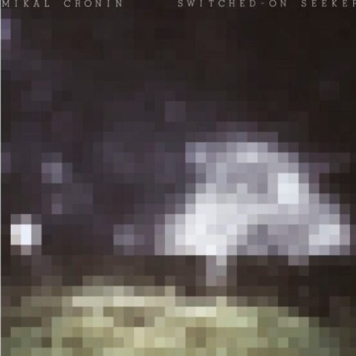 Cronin, Mikal : Switched-On Seeker (LP) RSD 2020