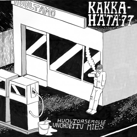 Kakkahätä-77 : Huoltoasemalle unohdettu mies (LP)