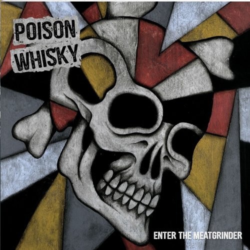 Poison Whisky : Enter the Meatgrinder (LP)