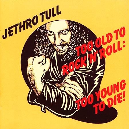Jethro Tull : Too Old To Rock N' Roll: Too Young To Die! (CD)