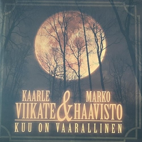 Viikate, Kaarle & Marko Haavisto : Kuu On Vaarallinen (LP + 7")