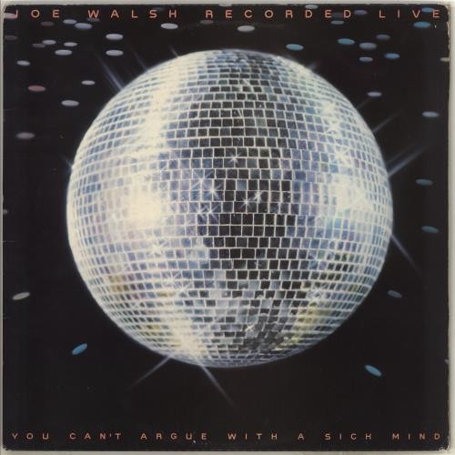 Walsh, Joe : You Can't Argue With A Sick Mind (LP)