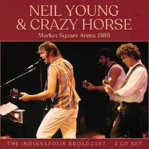 Young, Neil & Crazy Horse : Market Square Arena 1986 (CD)