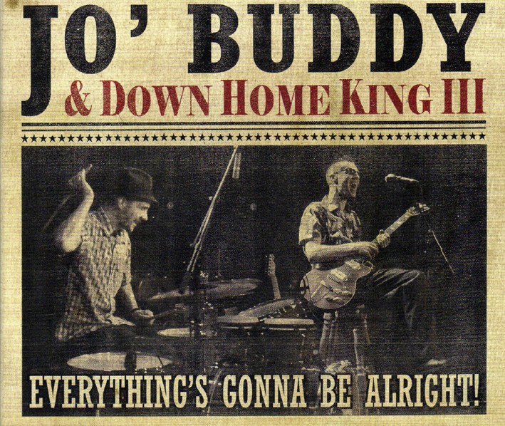 Jo' Buddy & Down Home King III : Everything's gonna be alright (LP)