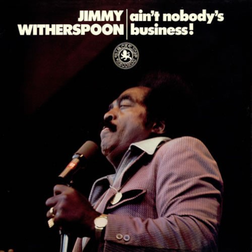Witherspoon, Jimmy : Ain't nobody's business (LP)