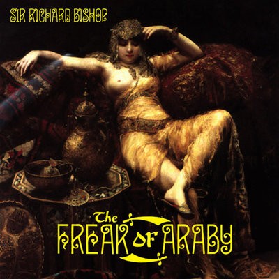 bishop, Richard 'Sir' : The Freak of Araby (LP)