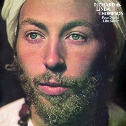 Thompson, Richard & Linda : Pour Down Like Silver (LP)